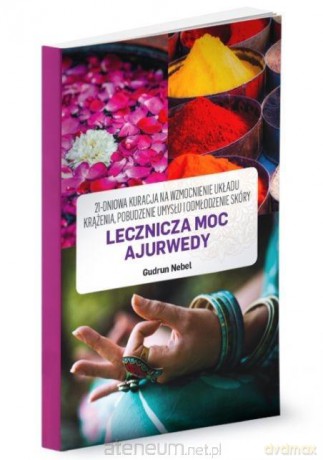 Lecznicza Moc Ajurwedy - Gudrun Nebel [KSIĄŻKA]