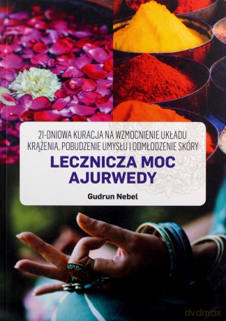 Lecznicza Moc Ajurwedy - Gudrun Nebel [KSIĄŻKA]