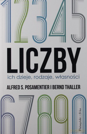 Liczby. Ich dzieje, rodzaje, własności - Alfred S. Posamentier, Bernd Thaller [KSIĄŻKA]