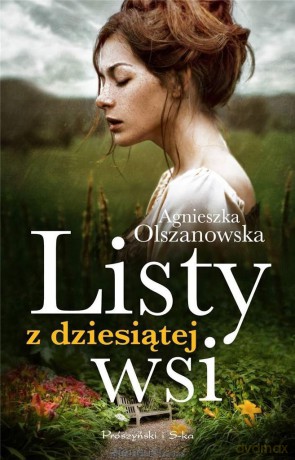 Listy z dziesiątej wsi - Agnieszka Olszanowska [KSIĄŻKA]