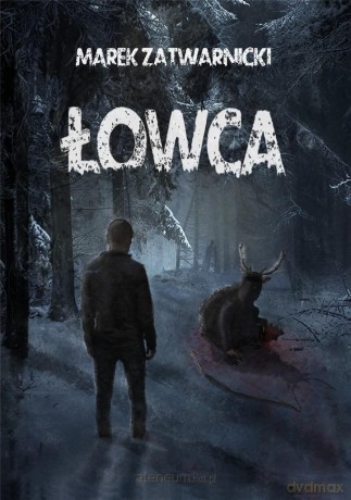 Łowca - Marek Zatwardnicki [KSIĄŻKA]