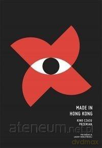 Made in Hong Kong. Kino czasu przemian [KSIĄŻKA]