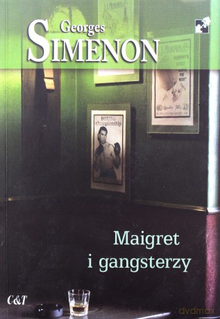 Maigret i gangsterzy - Georges Simenon [KSIĄŻKA]