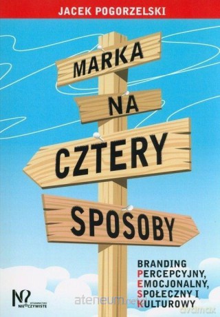 Marka na cztery sposoby - Jacek Pogorzelski [KSIĄŻKA]