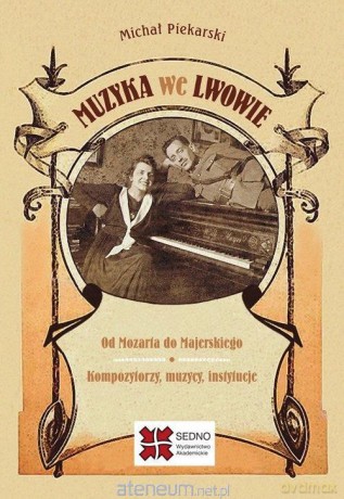 Muzyka we Lwowie - Michał Piekarski [KSIĄŻKA]
