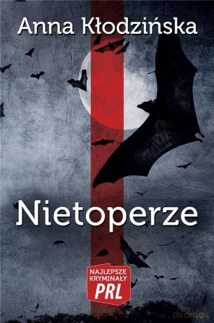 Najlepsze kryminały PRL. Nietoperze - Anna Kłodzińska [KSIĄŻKA]