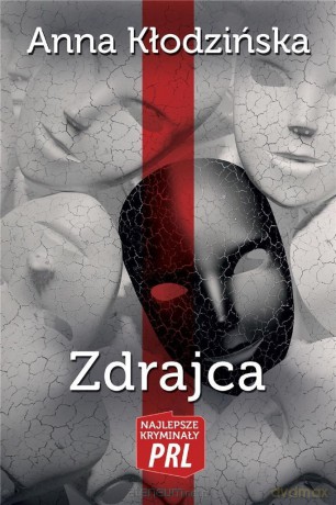 Najlepsze kryminały PRL. Zdrajca - Anna Kłodzińska [KSIĄŻKA]