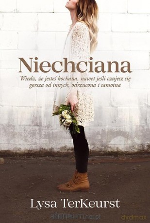 Niechciana - Lysa TerKeurst [KSIĄŻKA]