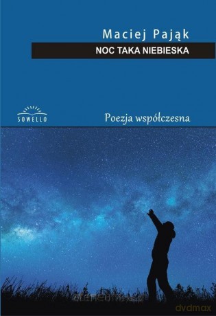 Noc taka niebieska - Maciej Pająk [KSIĄŻKA]