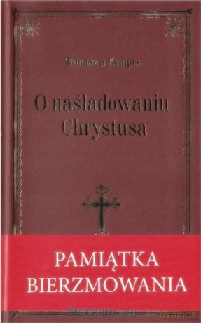 O naśladowniu Chrystusa- bordowa oprawa bierzmowanie - Tomasz Kempis [KSIĄŻKA]