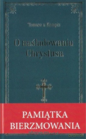 O naśladowniu Chrystusa- granatowa oprawa bierzmowanie - Tomasz Kempis [KSIĄŻKA]