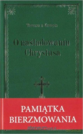 O naśladowniu Chrystusa- Zielona oprawa bierzmowanie - Tomasz Kempis [KSIĄŻKA]