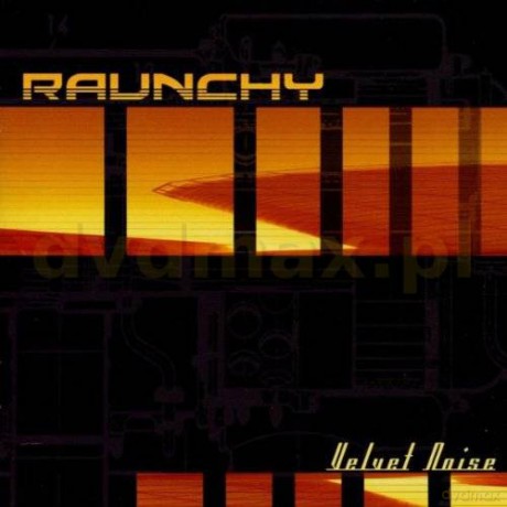 Raunchy: Velvet Noise [CD]
