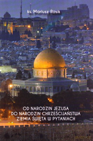 Od narodzin Jezusa do narodzin chrześcijaństwa - Mariusz Rosik [KSIĄŻKA]