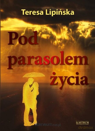 Pod parasolem życia - Teresa Lipińska [KSIĄŻKA]