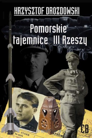 Pomorskie tajemnice III Rzeszy - Krzysztof Drozdowski [KSIĄŻKA]