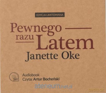 Pragnienia serc (Tom 1) Pewnego razu latem - Janette Oke [AUDIOBOOK]