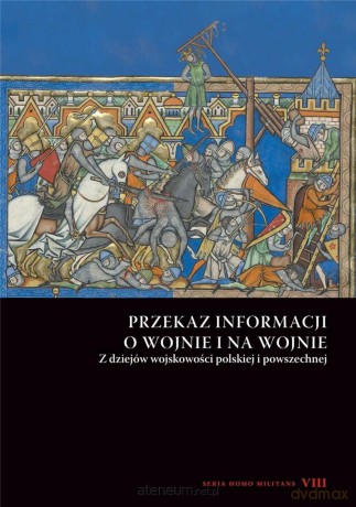 Przekaz informacji o wojnie i na wojnie - Andrzeja Niewińskiego [KSIĄŻKA]