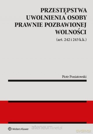 Przestępstwa uwolnienia osoby prawnie [KSIĄŻKA]