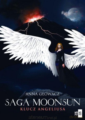 Saga Moonsun. Klucz Angeliusa - Anna Głowacz [KSIĄŻKA]