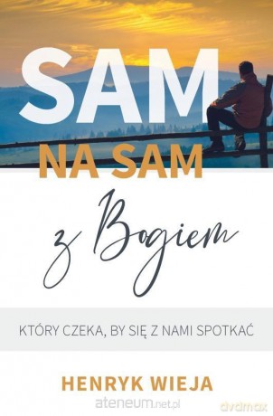 Sam na sam z Bogiem - Henryk Wieja [KSIĄŻKA]
