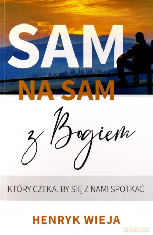 Sam na sam z Bogiem - Henryk Wieja [KSIĄŻKA]