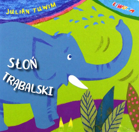 Słoń trąbalski - Julian Tuwim [KSIĄŻKA]