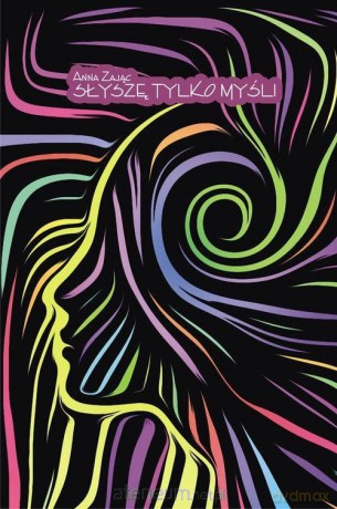 Słyszę tylko myśli - Anna Zając [KSIĄŻKA]