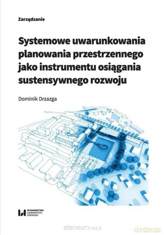 Systemowe uwarunkowania planowania... - Dominik Drzazga [KSIĄŻKA]