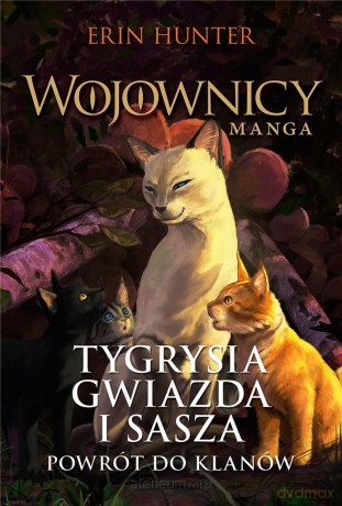 Tygrysia Gwiazda i Sasza. Powrót do klanów (Tom 4) - Erin Hunter [KSIĄŻKA]