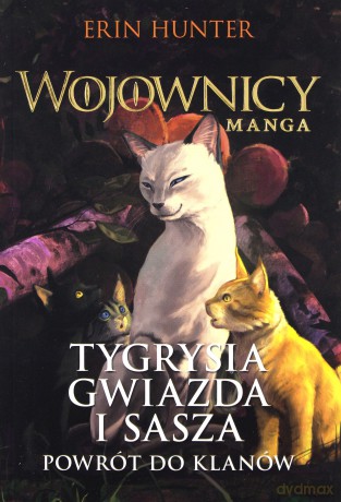 Tygrysia Gwiazda i Sasza. Powrót do klanów (Tom 4) - Erin Hunter [KSIĄŻKA]