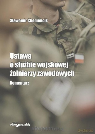 Ustawa o służbie wojskowej żołnierzy zawodowych - Sławomir Chomoncik [KSIĄŻKA]