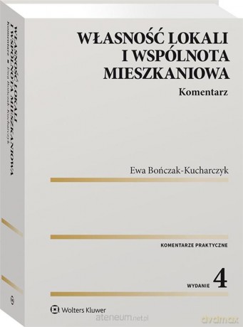 Własność lokali i wspólnota mieszkaniowa - Ewa Bończak-Kucharczyk [KSIĄŻKA]