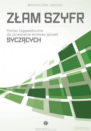Złam szyfr. Pomoc logopedyczna - słoski syczące - Magdalena Jarosz [KSIĄŻKA]