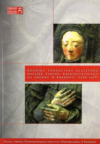 Kronika fundacyjna klasztoru mniszek zakonu na Gródku - Anna Markiewicz [KSIĄŻKA]