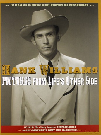 Hank Williams: Pictures From Life's Other Side: The Man And His Music In Rare Recordings And Photos [6CD]