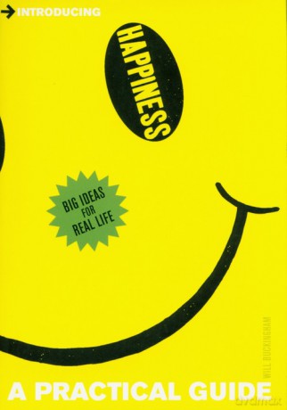 A Practical Guide to Happiness - Will Buckingham [KSIĄŻKA]