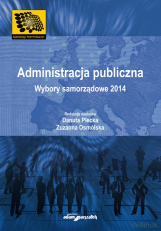 Administracja publiczna Wybory samorządowe 2014 - Danuta Plecka, Zuzanna Osmólska [KSIĄŻKA]