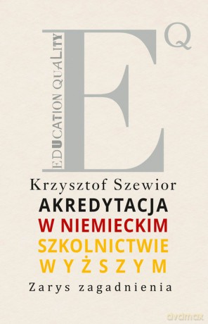 Akredytacja w niemieckim szkolnictwie wyższym - Krzysztof Szewior [KSIĄŻKA]