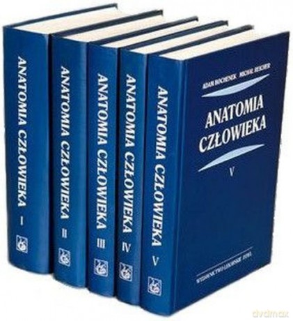 Anatomia czlowieka (Tom 1-5) - Adam Bochenek, Michał Reicher [KSIĄŻKA]