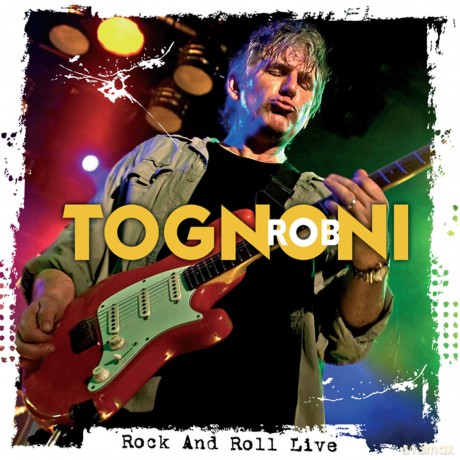 Rob Tognoni: Rock N Roll Live [2CD]