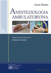 Anestezjologia ambulatoryjna - Johan Raeder [KSIĄŻKA]