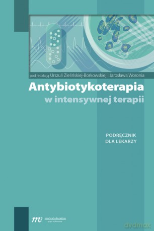 Antybiotykoterapia w intensywnej terapii [KSIĄŻKA]