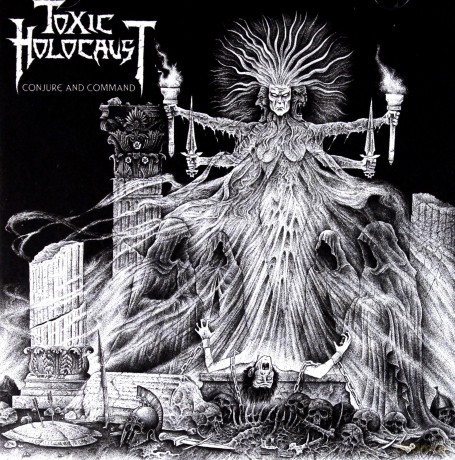 Toxic Holocaust: Conjure And Command [CD]