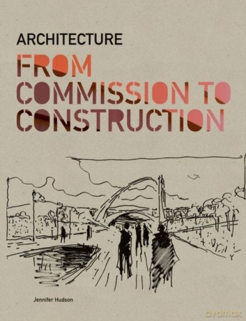 Architecture From Commission to construction - Jennifer Hudson [KSIĄŻKA]
