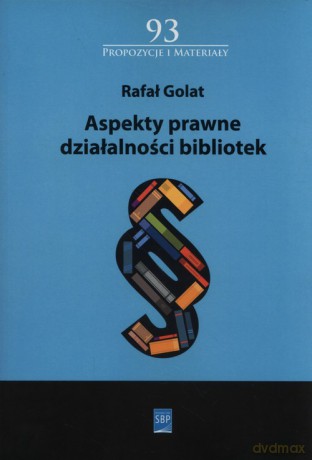 Aspekty prawne działalności bibliotek - Rafał Golat [KSIĄŻKA]