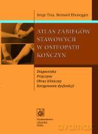 Atlas zabiegów stawowych w osteopatii kończyn - Serge Tixa, Bernard Ebenegger [KSIĄŻKA]