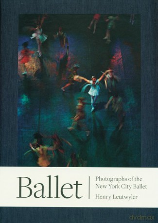 Ballet - Henry Leutwyler [KSIĄŻKA]