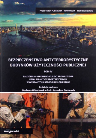 Bezpieczeństwo antyterrorystyczne budynków użyteczności publicznej (Tom 4) [KSIĄŻKA]