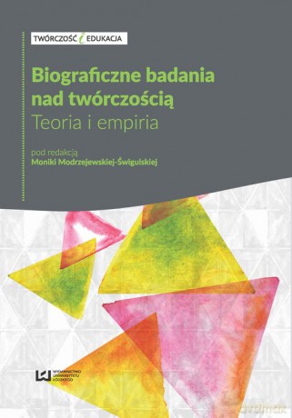 Biograficzne badania nad twórczością [KSIĄŻKA]